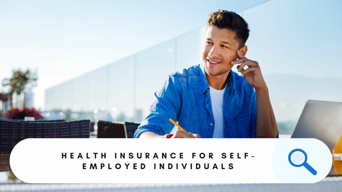 Health Insurance for Self-Employed Individuals