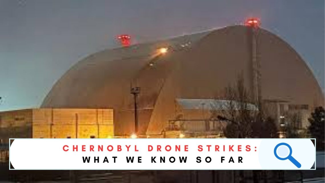 CHERNOBYL DRONE STRIKES