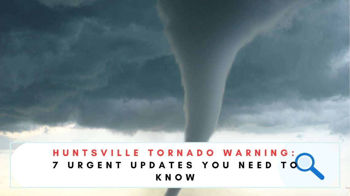 Huntsville Tornado Warning