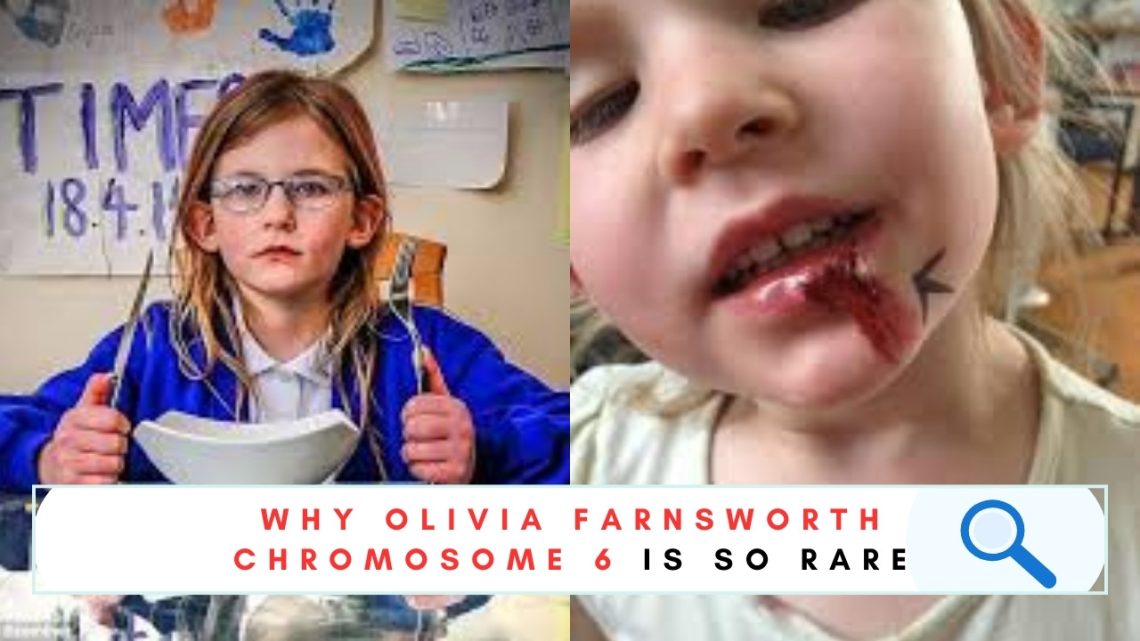 Olivia Farnsworth Chromosome 6