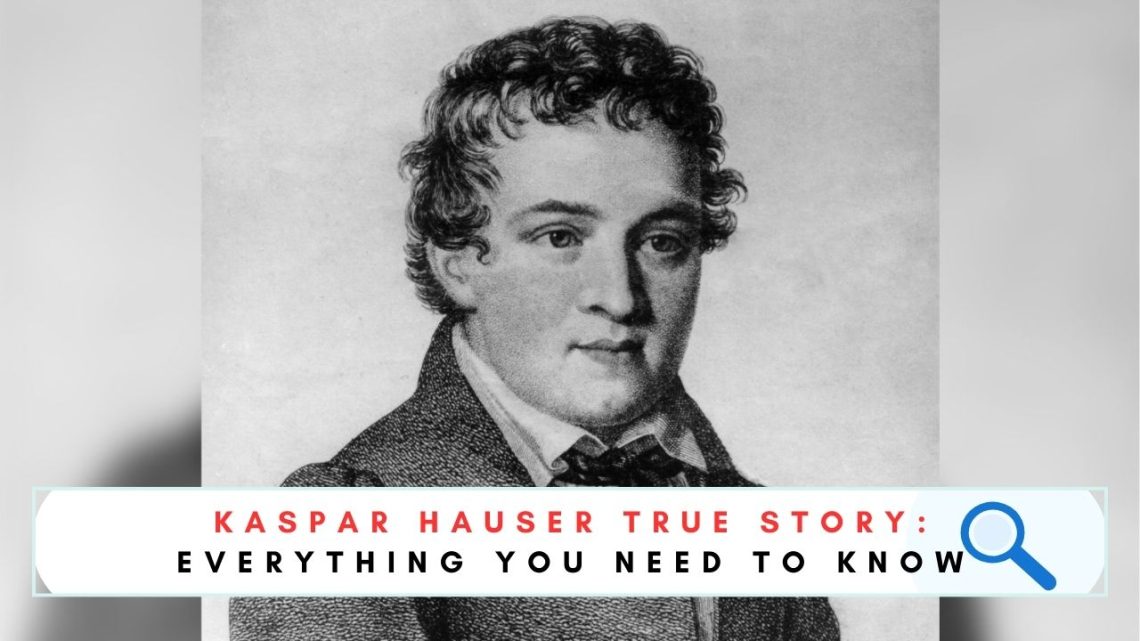 kaspar hauser true story