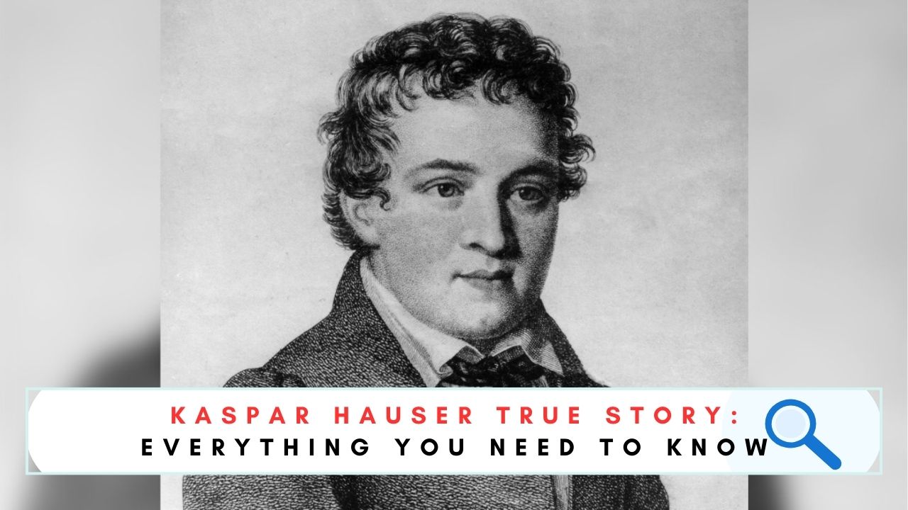 kaspar hauser true story