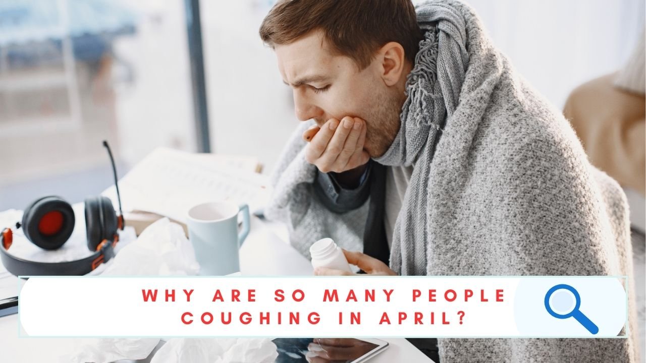 People coughing in April