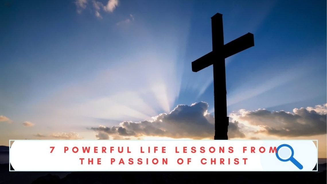Lessons from the Passion of Christ