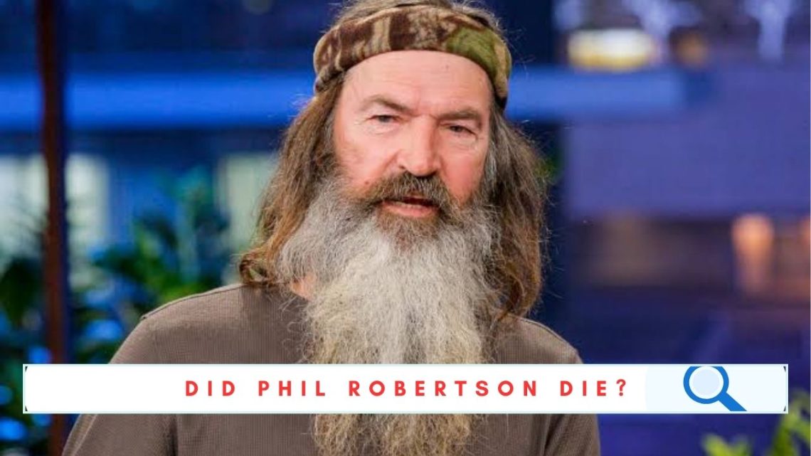 did phil robertson die