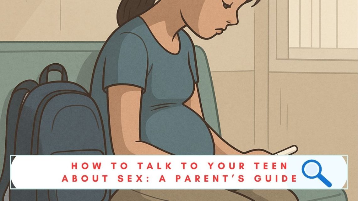 how to talk to your teen about sex