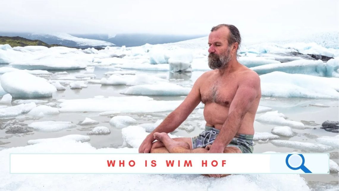 WHO IS WIM HOF