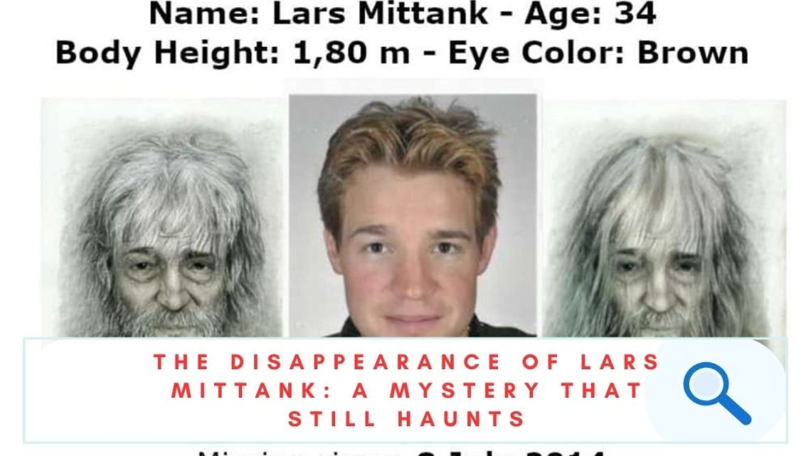 DISAPPEARANCE OF LARS MITTANK