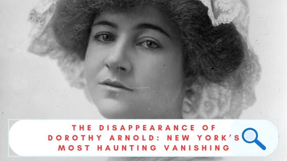 disappearance of dorothy arnold